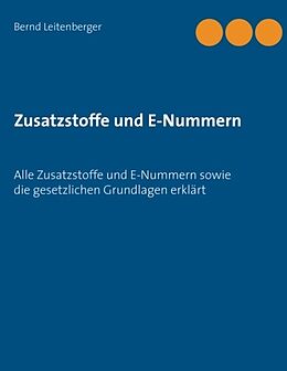 Kartonierter Einband Zusatzstoffe und E-Nummern von Bernd Leitenberger