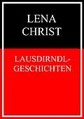 E-Book (epub) Lausdirndlgeschichten von Lena Christ