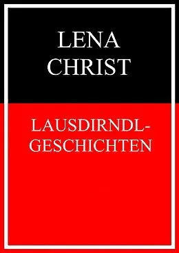 E-Book (epub) Lausdirndlgeschichten von Lena Christ
