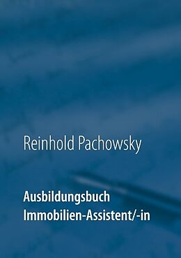 Kartonierter Einband Ausbildungsbuch Immobilien-Assistent/-in von Reinhold Pachowsky