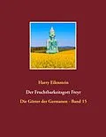 E-Book (epub) Der Fruchtbarkeitsgott Freyr von Harry Eilenstein