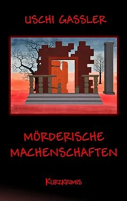 E-Book (epub) Mörderische Machenschaften von Uschi Gassler