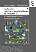 E-Book (epub) Transformation verschiedener Wirtschaftssektoren durch Industrie 4.0 von Markus Lassnig, Sandra Schön, Petra Stabauer