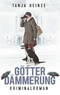 E-Book (epub) Götterdämmerung von Tanja Heinze