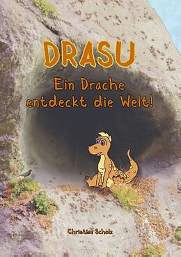 Kartonierter Einband Drasu - Ein Drache entdeckt die Welt! von Christian Scholz
