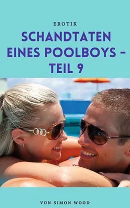 E-Book (epub) Schandtaten eines Poolboys - Teil 9 von Simon Wood