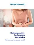 E-Book (epub) Nahrungsmittel-Intoleranzen überwinden von Helga Libowski