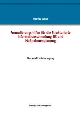Kartonierter Einband Formulierungshilfen für die Strukturierte Informationssammlung SIS und Maßnahmenplanung von Mathias Berger