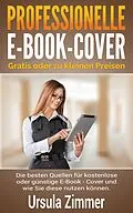 E-Book (epub) Professionelle E-Book-Cover: gratis oder zu kleinen Preisen von Ursula Zimmer