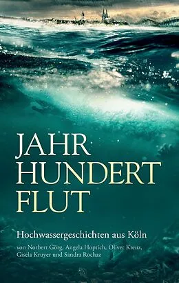 E-Book (epub) Jahrhundertflut von Angela Hoptich, Norbert Görg, Oliver Kreuz