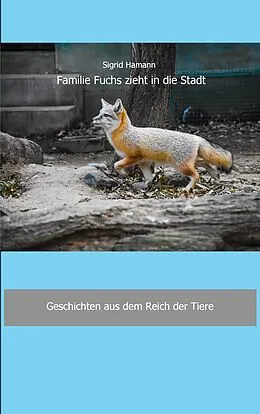 E-Book (epub) Familie Fuchs zieht in die Stadt von Sigrid Hamann