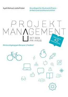 E-Book (epub) Projektmanagement mit dem PM-Haus von Ayelt Komus, Jutta Putzer