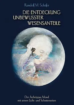 E-Book (epub) Die Entdeckung unbewusster Wesensanteile von Randolf M. Schäfer
