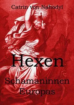 E-Book (epub) Hexen - Schamaninnen Europas von Catrin von Nahodyl