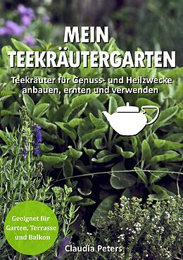 E-Book (epub) Mein Teekräutergarten von Claudia Peters