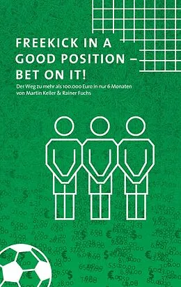 E-Book (epub) Freekick in a good position - Bet on it! von Martin Keller, Rainer Fuchs