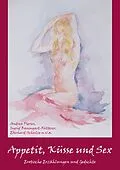 E-Book (epub) Appetit, Küsse und Sex von Andrea Pierus, Eberhard Schulze, Ingrid Baumgart-Fütterer