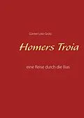 E-Book (pdf) Homers Troia von Günter Lotz-Grütz
