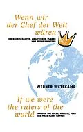 E-Book (epub) Wenn wir der Chef der Welt wären von Werner Wetekamp
