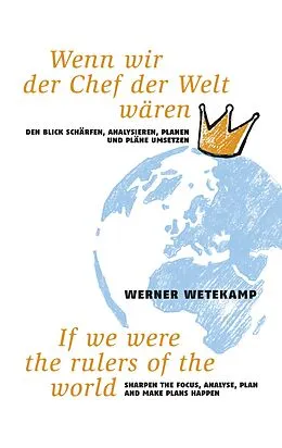 E-Book (epub) Wenn wir der Chef der Welt wären von Werner Wetekamp