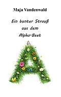 E-Book (epub) Ein bunter Strauß aus dem Alpha-Beet von Maja Vandenwald