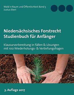 E-Book (epub) Niedersächsisches Forstrecht. Studienbuch für Anfänger von Justus Eberl