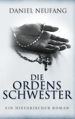 E-Book (epub) Die Ordensschwester von Daniel Neufang