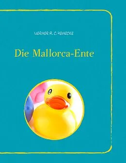 E-Book (epub) Die Mallorca-Ente von Werner R. C. Heinecke