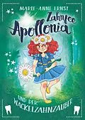 E-Book (epub) Zahnfee Apollonia und der Wackelzahnzauber von Marie-Anne Ernst