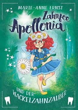 E-Book (epub) Zahnfee Apollonia und der Wackelzahnzauber von Marie-Anne Ernst
