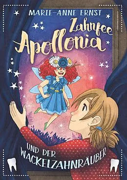 E-Book (epub) Zahnfee Apollonia und der Wackelzahnräuber von Marie-Anne Ernst