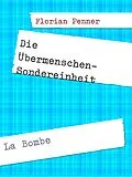 E-Book (epub) Die Übermenschen-Sondereinheit von Florian Penner