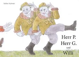 E-Book (epub) Herr P., Herr G. und Willi von Volker Kuhnen