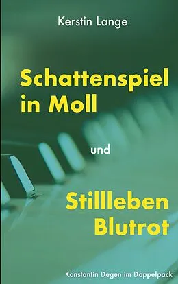 E-Book (epub) Schattenspiel in Moll und Stillleben Blutrot von Kerstin Lange