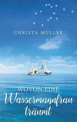 E-Book (epub) Wovon eine Wassermannfrau träumt von Christa Müller