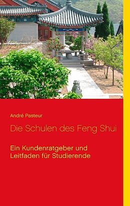 Kartonierter Einband Die Schulen des Feng Shui von André Pasteur