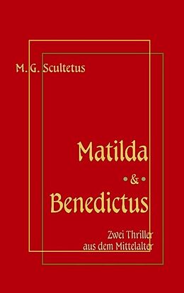 Kartonierter Einband Matilda - Das Weib des Satans &amp; Bruder Benedictus und das Mädchen von M.G. Scultetus