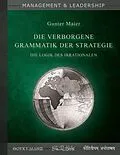 E-Book (epub) Die verborgene Grammatik der Strategie von Gunter Maier