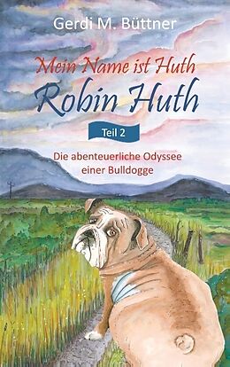 Kartonierter Einband Mein Name ist Huth, Robin Huth von Gerdi M. Büttner
