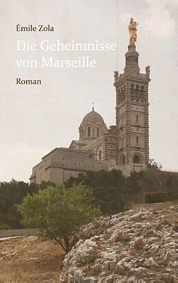 Kartonierter Einband Die Geheimnisse von Marseille von Émile Zola