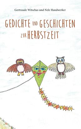 Kartonierter Einband Gedichte und Geschichten zur Herbstzeit von Nele Handwerker, Gertraude Witschas