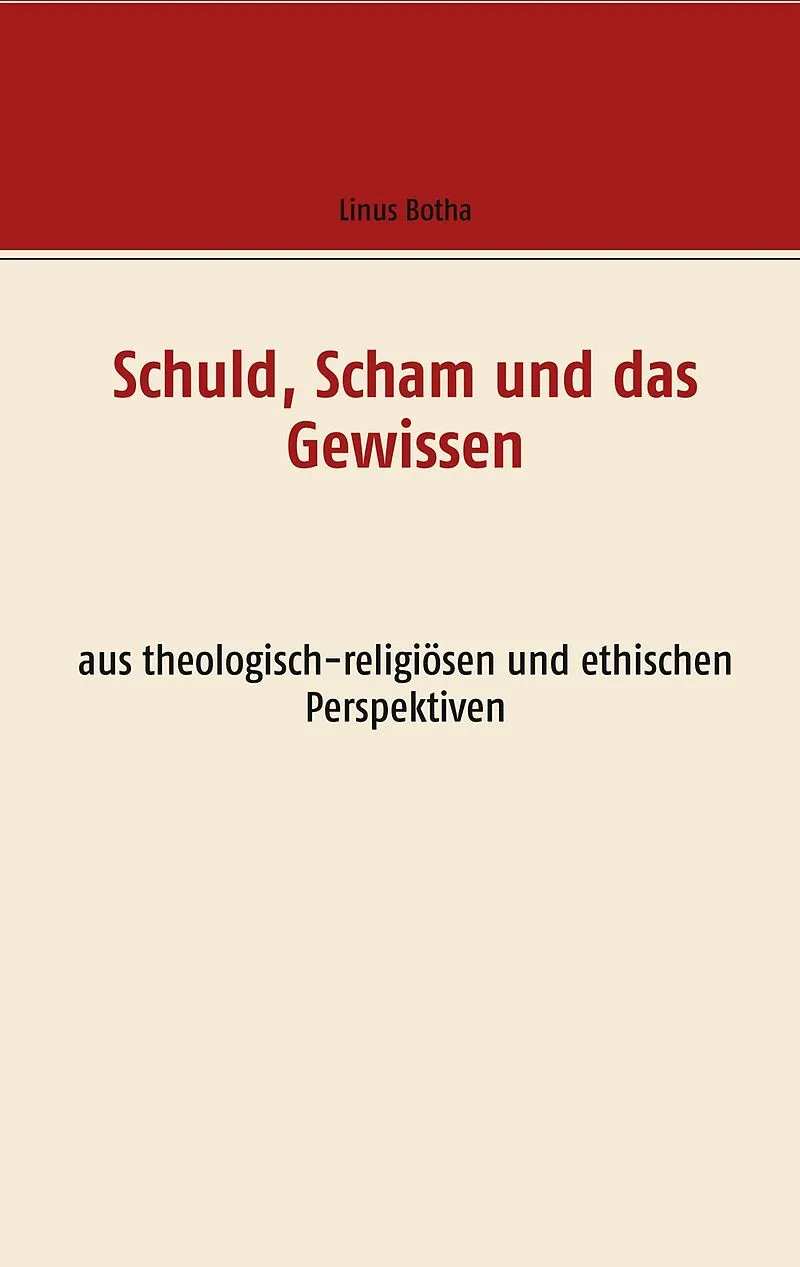 Schuld, Scham und das Gewissen