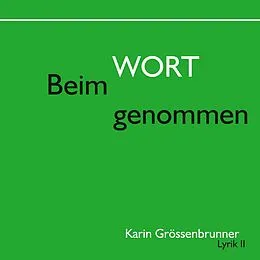E-Book (epub) Beim Wort genommen von Karin Grössenbrunner