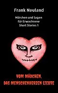 E-Book (epub) Frank Neuland Märchen und Sagen für Erwachsene Short Stories 1 von Frank Neuland