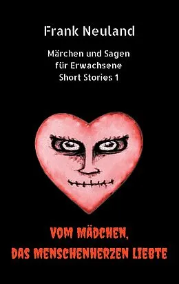 E-Book (epub) Frank Neuland Märchen und Sagen für Erwachsene Short Stories 1 von Frank Neuland