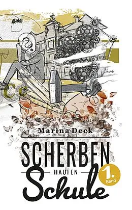 E-Book (epub) Scherbenhaufen Schule von Marina Deck