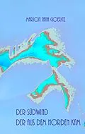 E-Book (epub) Der Südwind der aus dem Norden kam von Marion Jana Goeritz