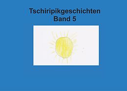 E-Book (epub) Band 5 Tschiripikgeschichten von Heike Leonhardt-Huober