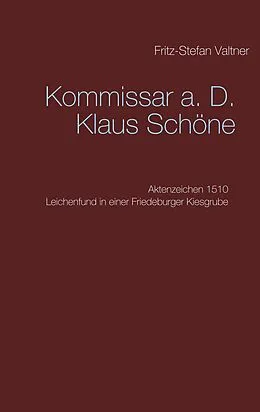 E-Book (epub) Kommissar a. D. Klaus Schöne von Fritz-Stefan Valtner