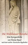 E-Book (epub) Die Mühlhäuser Batseba von Yvonne Bauer